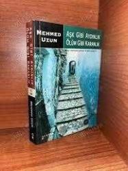 AŞK GİBİ AYDINLIK ÖLÜM GİBİ KARANLIK