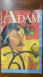 ADAM SANAT DERGİSİ -SAYI : 44 – TEMMUZ 1989  MEMET FUAT – SAMİM KOCAOĞUZ – MEHMET H. DOĞAN – SAMİ SELÇUK – FERİDUN ANDAÇ – LEVEND KILIÇ – BARİŞ KORKMAZ – A. CELAL BİNZET – AYFER COŞKUN – DAVID ROBEY – HİLMİ BÜYÜKŞEKERCİ – TIMUR SELÇUK – YAVUZER ÇETİNKAYA – ATAY ERİŞ – SABAHATTİN KUDRET AKSAL – CAN YÜCEL – ERCÜMENT UÇARI – CEVAT ÇAPAN – RUŞEN HAKKI – ERDAL ALOVA – TARIK GÜNERSEL – SİNA AKYOL – TURGAY FİŞEKÇİ – MEHMET YAŞIN – KÜÇÜK İSKENDER – NUR BULUM – AYDIN ÜLKEN – PAUL GAUGUIN  ÇIKARCILIK – BENZEMEK – ŞİİRİN KIYILARINDA – DEMOKRASİ İNANCI – BACHMANN’IN BİR TEMASI ÜZERİNE – POLİTİKA SARMALINDAKİ SANAT – SAİT FAİK ÖYKÜCÜLÜĞÜ – MERHABA BAY GAUGUIN!.. – ÇAĞDAŞ DİLBİLİM – KADINBUDU KÖFTELER – TEK SESLİLİK / ÇOK SESLİLİK – VİDEO ART – WARNER BROS’UN BUZDAN KILIÇLAR’A DOKUNMAK – ŞİİR – KAPAK  - 80 SAYFA