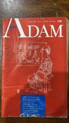 ADAM SANAT DERGİSİ -SAYI : 6 – MAYIS 1986  EDWARD BOND – MEHMET H. DOĞAN – AHMET OKTAY – MEKİN DİNÇER – VECİHİ TİMUROĞLU – GÜVEN TURAN – MEMET FUAT – BÜLENT HABORA – YAVUZER ÇETİNKAYA – SÜLEYMAN BULUT – ÖNER KEMAL – İLHAN BERK – MEHMET BAŞARAN – ERCÜMENT UÇARI – CEVAT ÇAPAN – LEONARD COHEN – RUŞEN HAKKI – ATAOL BEHRAMOĞLU – TURGAY FİŞEKÇİ – HÜSEYİN FERHAD – HÜSEYİN HAYDAR – ADNAN ÖZER – ÜLKÜ DAĞDELEN – ŞERİFE BİRSEN – METE ÖZEL – KÜÇÜK İSKENDER – TAN ORAL – BALKAN NACİ İSLİMYELİ – AYDIN ÜLKEN  KENDİNİ AŞMA YOLU OLARAK SANAT – ŞİDDET ÜSTÜNE – YABANCI KÜLTÜRLE KARŞILAŞMA VE NOSTALJİ – BİR KARİKATÜRCÜNÜN TANIMLANMASI – RUHİ SU GÜNLÜĞÜ – ŞİİRİ SEVENLER İÇİN – B.N. İSLİMYELİ’NİN DÜŞSEL DÜNYASI – MAVİ GÖZLÜ DEV – BAZI AYDINLAR DA AYAKTA – EMİR KUSTURICA: YERELDEN EVRENSELE – ADI VASFİYE’DE TEKNİK BİR SORUN – ŞİİRİ KENDİNE YAKIŞTIRAN – ŞİİR – KAPAK  - 80 SAYFA