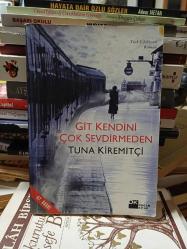 Git Kendini Çok Sevdirmeden