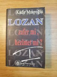 LOZAN - ZAFER Mİ HEZİMET Mİ? CİLT:1 (İMZALI)