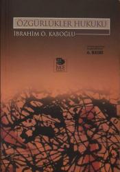 Özgürlükler Hukuku : Gözden Geçirilmiş ve Genişletilmiş 6. Baskı