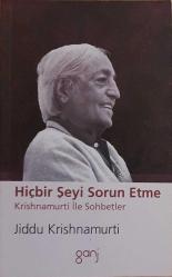 Hiçbir Şeyi Sorun Etme - Krishnamurti ile Sohbetler