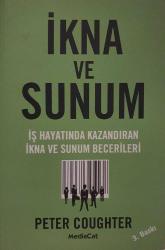 İkna ve Sunum - İş Hayatında Kazandıran İkna ve Sunum Becerileri