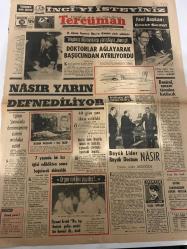 TERCÜMAN GAZETESİ - DOĞUM GÜNÜ HEDİYESİ (TURKISH NEWSPAPPER) - 30 EYLÜL 1970 - SADECE TEK YAPRAKTIR -Cemal Abdülnasır-Enver Sedat-Süleyman Demirel-Lütfü Akdoğan-Suna San-Siyami Ersek-Mehmet Ali Sebuk-Rauf Tamer-Züleyha Münif-Doktorlar ağlayarak başucundan ayrılıyordu-Nasır yarın defnediliyor-Büyük Lider Büyük Dostum Nasır-Eğitim Şurasında dersten geçme sistemi müdafaa edildi-40 gün yas ilan edildi-7 yaşında bir kız iğfal edildikten sonra boğularak öldürüldü-Organ nakline paydos-Siyami Ersek Bu tıp ilminin gelip geçici bir hevesi idi dedi-Almanyadaki işçimizin çilesi-Hak ve Adalet-Yıldızınız ne diyor-3 sual 3 cevap-Bursada 2 şube daha açıyoruz-Saadet rüyası-Bob Sawyerin maceraları-Yeni Başkan Enver Sedat-Hepimiz ölüme karşı yarıştayız demişti-Kaybı doldurması güç boşluk bırakan lider-Inciyi isteyiniz