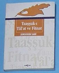 TAAŞŞUK-I TAL'AT VE FİTNAT
