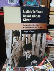 Atatürk'ün Yaveri Cevat Abbas Gürer - Cepheden Meclise Büyük Önder ile 24 Yıl