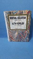 BOSTAN VE GÜLİSTAN - ALTIN KÜPELER/CİLTLİ (ACIKLAMAYI OKUYUNUZ)