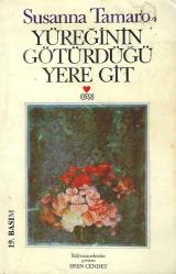 Yüreğinin götürdüğü yere git
