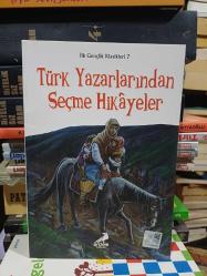 Türk Yazarlarından Seçme Hikayeler / İlk Gençlik Klasikleri -7