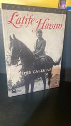 LATİFE HANIM - İPEK ÇALIŞLAR