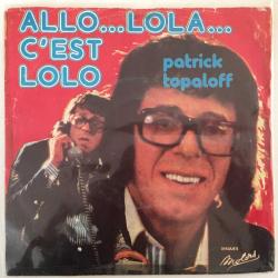 Patrick Topaloff / Allo...Lola...C'Est Lolo - Dans Ma Baignoire / Turkey 1976 / 45'lik / *Pop*