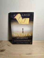 Allah'a Ne Kadar Güveniyorsunuz? (1.Baskı)
