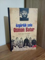 Özgürlük Yolu / Nurgocay Batur'un Anılarıyla Osman Batur