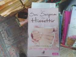 BANA SENİ SEVİYORUM DEME HİSSETTİR