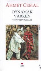 OYNAMAK VARKEN - TİYATRO YAZILARI (JELATİNİ AÇILMAMIŞ)
