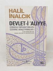 Devlet-i 'Aliyye - Osmanlı İmparatorluğu Üzerine Araştırmalar 1. Cilt  Klasik Dönem (1302 - 1606): Siyasal, Kurumsal Ve Ekonomik Gelişim