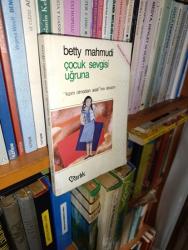 ÇOCUK SEVGİSİ UĞRUNA BETTY MAHMUDİ