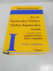 İnternational Büyük İSPANYOLCA-Türkçe / TÜRKÇE-İspanyolca Sözlük.. Gran Diccionario Espanol-Turco / Turco-Espanol.. İnci Kut-Güngör Kut.. (2014-2.baskı) .. BÜYÜK BOY .. ciltli