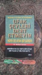Huzurlu Olmak İstiyorsanız Ufak Şeyleri Dert Etmeyin (Hepsi de Ufak Şeylerdir)