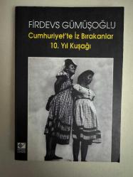 Cumhuriyette İz Bırakanlar; 10.yıl Kuşağı