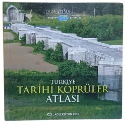 Türkiye Tarihi Köprüler Atlası-Atlas Özel Koleksiyonu 2010 / Ciltli