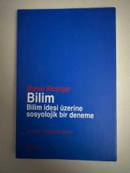 Bilim; Bilim İdesi Üzerine Sosyolojik Bir Deneme