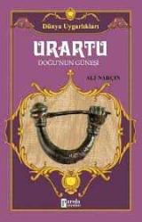 Urartu: Doğu'nun Güneşi / Dünya Uygarlıkları  -DÜNYA UYGARLIKLARI - URARTU - DOĞU'NUN GÜNEŞİ - ALİ NARÇIN