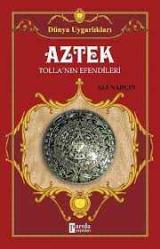 AZTEK TOLLA'NIN EFENDİLERİ