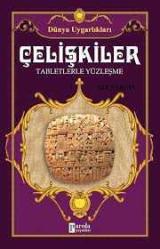 Çelişkiler / Tabletlerle Yüzleşme (Dünya Uygarlıkları)