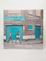 YÜZYÜZEYKEN KONUŞURUZ AKUSTİK TRAVMA PLAK 33 LÜK JELATİNLİ