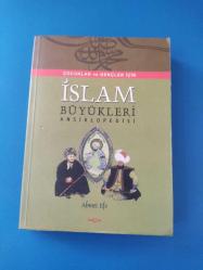 ÇOCUKLAR VE GENÇLER İÇİN İSLAM BÜYÜKLERİ ANSİKLOPEDİSİ
