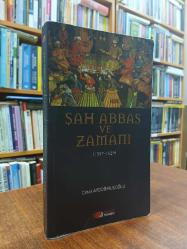 Şah Abbas ve Zamanı (1587 - 1629) (Açıklamayı okuyunuz)