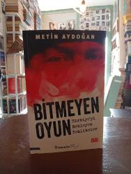Bitmeyen Oyun-Türkiye'yi Bekleyen Tehlikeler