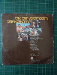 Orhan Gencebay - Aşkı Ben Yaratmadın LP / 33 Devir Plak / Kervan Plakçılık / LP52 / Dönem Baskı