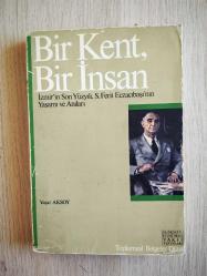 BİR KENT , BİR İNSAN - İZMİR'İN SON YÜZYILI , S. FERİT ECZACIBAŞI'NIN YAŞAMI VE ANILARI - YAŞAR AKSOY