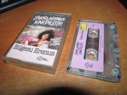 ŞARKILARIMIZ KARDEŞTİR  BİLGESU ERENES    KASET