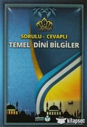SORULU-CEVAPLI TEMEL DİNİ BİLGİLER