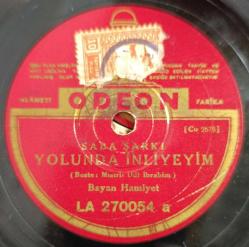 HAMİYET YÜCESES, YOLUNDA İNLEYEYİM - İSTİYORUM SAATLARCA, 78 LİK DEVİR NADİR TAŞ PLAK 10/9 KONDİSYONDA