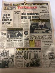 TERCÜMAN GAZETESİ - DOĞUM GÜNÜ HEDİYESİ (TURKISH NEWSPAPPER) - 4 ŞUBAT 1975 - SADECE DÖRT SAYFADIR -Kenan Akın-Rauf Tamer-Ahmet Kabaklı-Yusuf Kılıç-Mesut Kılıç-Ünal Candar-Suna San-Ahmet Beken-Faik Türkmen-Kemal Gökçe-Atilla Gökçe-Zekai Baloğlu-Ekmek fiyatları yüzde 40 artıyor-Tekel maddelerine büyük zam yapıldı-TRT yönetim kurulu İpekçiye karşı çıktı-Tercüman ekibinin bulduğu parçalar savcılığa teslim edildi-Bursa uçağının yeri dün de bulunamadı-Enerji kısıtlaması bugün yine başlıyor-Elektrik kesintisi 1.5 saat sürecek-Libya 1975 Türkler en büyük sevgi ve saygıyı görürler-Üçüncü dünya-Türk ordusu yalnız er meydanında silahını kullanır-Sizi siz yapanız-İhbar kabul edin-Kayıp-Avukatlar emekli olduktan sonra da çalışacak-Otobüs tankerle çarpıştı 5 ölü var-Sıkıyönetim bir ay daha uzuyor-İşçi emeklilerinin maaşları artırılacak-Urfa ve Siverekte eczaneler süresiz boykota başladı-Fakülteler ara tatiline girdi-Ali Sami Yen stadı ne güne duruyor-50 milyon lira sokağa atıldı-F Bahçe isimsiz bir