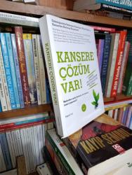 Kansere Çözüm Var! Nelerden Uzak Durmalı. Ne Yemeli, Nasıl Yaşamalı? - Tuzla Sahaf