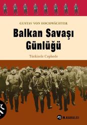 BALKAN SAVAŞI GÜNLÜĞÜ - Türklerle Cephede