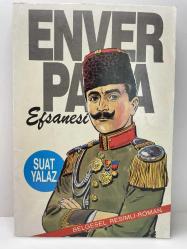 ENVER PAŞA EFSANESİ - BELGESEL RESİMLİ ROMAN