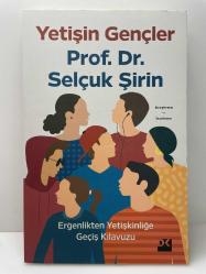 YETİŞİN GENÇLER - ERGENLİKTE YETİŞKİNLİĞE GEÇİŞ KILAVUZU