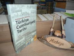 BAŞLANGICINDAN GÜNÜMÜZE TÜRKİYE CUMHURİYETİ TARİHİ