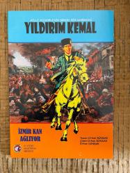 MİLLİ MÜCADELE'NİN GERÇEK BİR KAHRAMANI YILDIRIM KEMAL - İZMİR KAN AĞLIYOR
