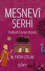 MESNEVİ ŞERHİ * PADİŞAH CARİYE KISSASI