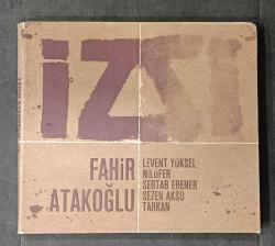 FAHİR ATAKOĞLU * İZ * SEZEN AKSU * NİLÜFER * TARKAN * SERTAB ERENER VE LEVENT YÜKSEL KATKILARIYLA * CD