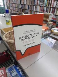 Bedenler, Sınırlar Ve Mahremiyet Hakkında Çocuğumla Nasıl Konuşurum? - Ebeveynler Ve Bakım Verenler İçin Çocuklarla Konuşma Rehberi