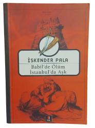 BABİL'DE ÖLÜM İSTANBUL'DA AŞK-İSKENDER PALA